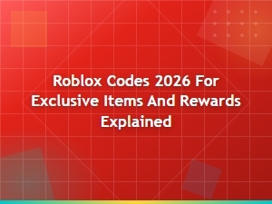 Roblox Codes 2026: Redeem Exclusive Items and Rewards Guide