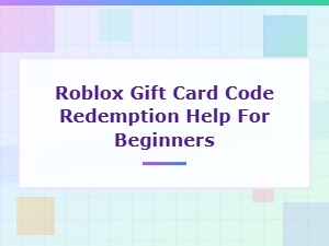 Roblox Gift Card Code Redemption: a Beginner's Step-by-Step Guide